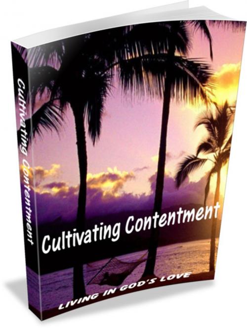 Cover of the book Cultivating Contentment by Paul McDonald, Consumer Oriented Ebooks Publisher