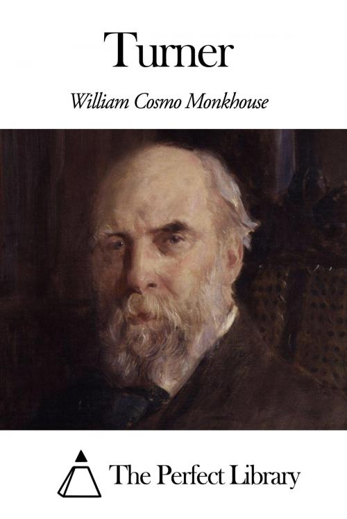 Cover of the book Turner by William Cosmo Monkhouse, The Perfect Library