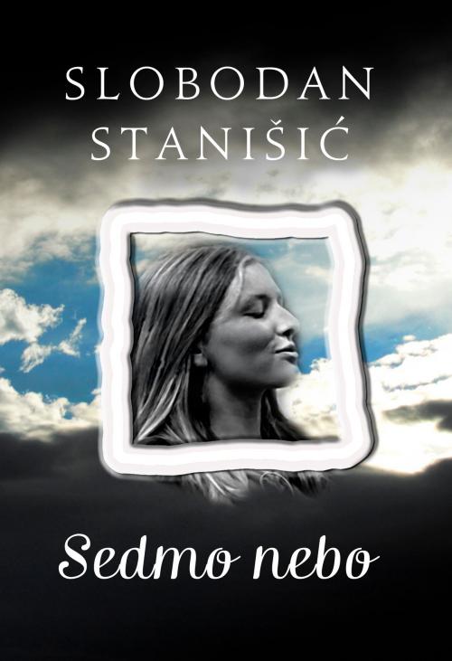 Cover of the book Sedmo nebo by Slobodan Stanišić, Agencija TEA BOOKS