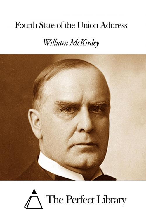 Cover of the book Fourth State of the Union Address by William McKinley, The Perfect Library