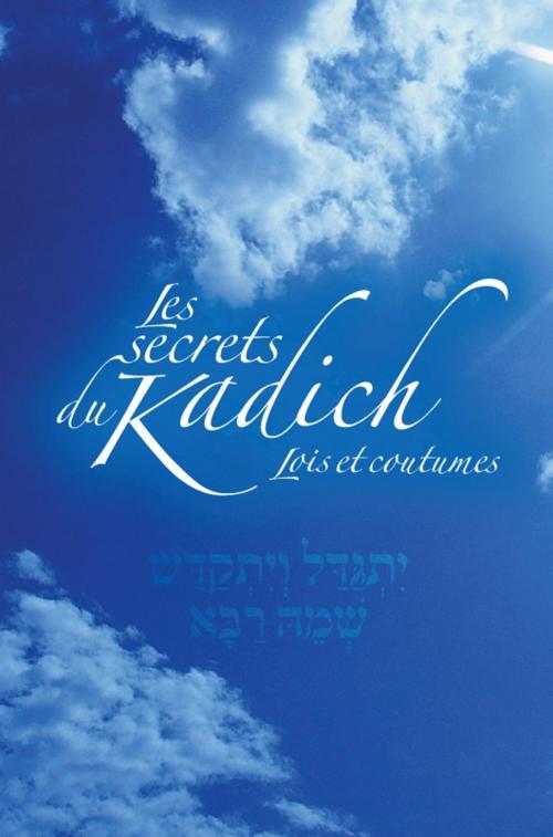 Cover of the book Les secrets du Kadich by Avraham Sitbon, Rephael Levy