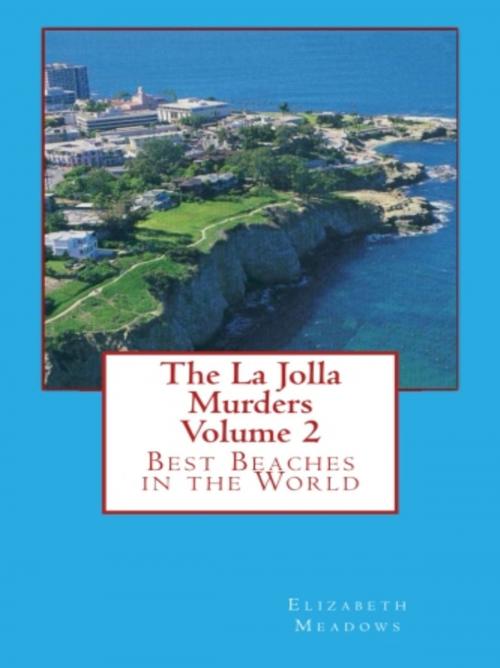 Cover of the book The La Jolla Murders Volume 2 by Elizabeth Meadows, Vince Stead