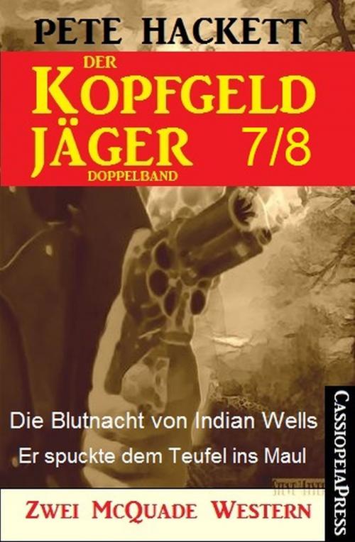Cover of the book Der Kopfgeldjäger Folge 7/8 (Zwei McQuade Western) by Pete Hackett, CassiopeiaPress