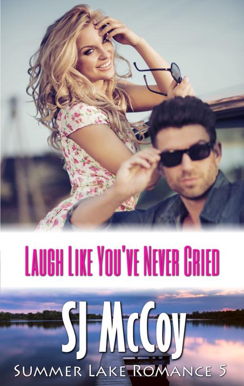 Cover of the book Laugh Like You've Never Cried by SJ McCoy, Xenion, Inc