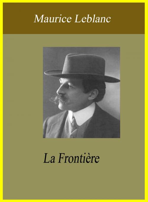 Cover of the book La Frontière by Maurice Leblanc, Largau