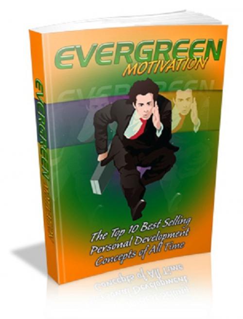 Cover of the book Evergreen Motivation by Anonymous, Consumer Oriented Ebooks Publisher