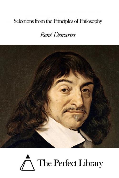 Cover of the book Selections from the Principles of Philosophy by René Descartes, The Perfect Library