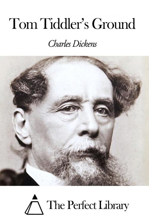 Cover of the book Tom Tiddler’s Ground by Charles Dickens, The Perfect Library