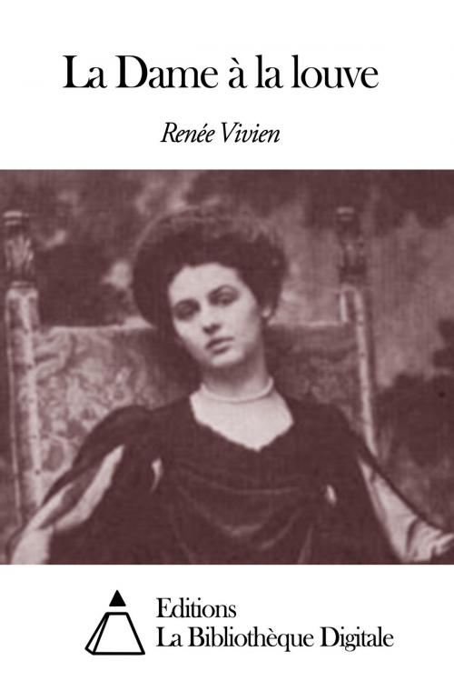 Cover of the book La Dame à la louve by Renée Vivien, Editions la Bibliothèque Digitale