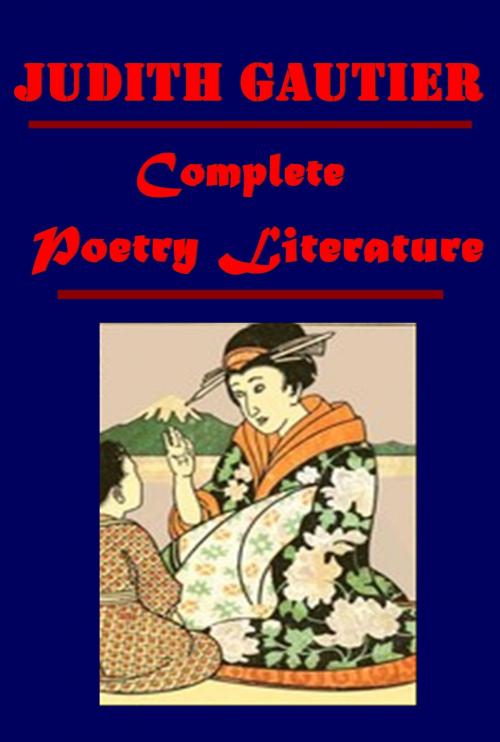 Cover of the book Complete Poetry Literature by Judith Gautier, AEB Publishing