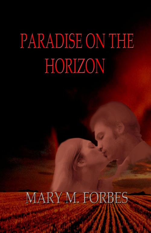 Cover of the book Paradise on the Horizon by Mary M. Forbes, Forbes Publications