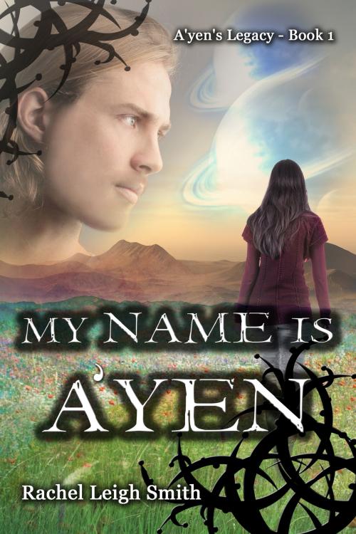 Cover of the book My Name Is A'yen by Rachel Leigh Smith, Rachel L. Smith