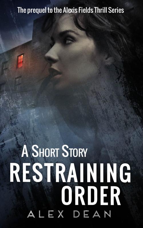 Cover of the book Restraining Order by Alex Dean, Trebor & Taylor Publishing