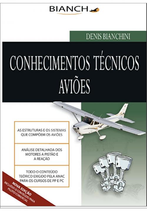 Cover of the book Conhecimentos Técnicos - Piloto Privado e Comercial by Denis Bianchini, Editora Bianch