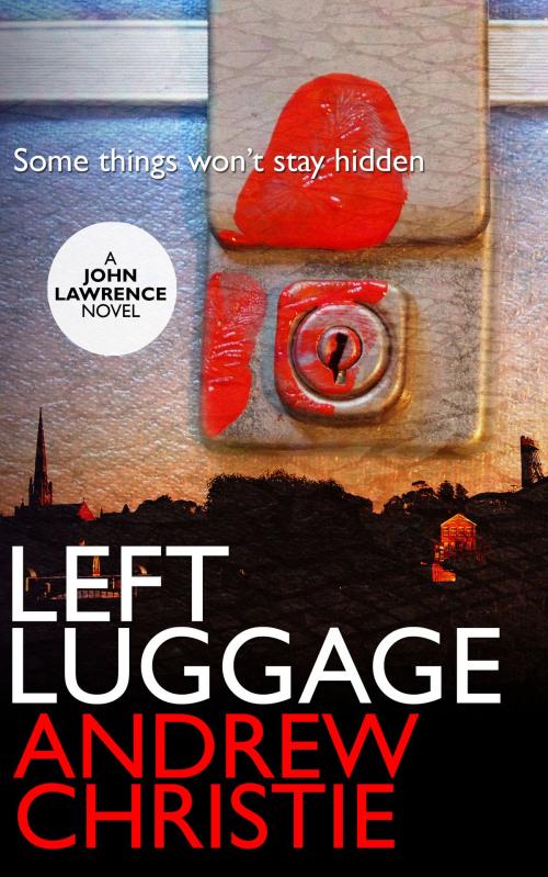 Cover of the book Left Luggage by Andrew Christie, Painting the Bridge Books