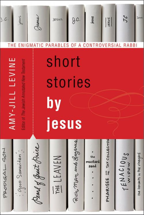 Cover of the book Short Stories by Jesus by Amy-Jill Levine, HarperOne