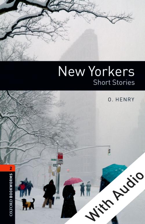 Cover of the book New Yorkers - With Audio Level 2 Oxford Bookworms Library by O. Henry, Oxford University Press