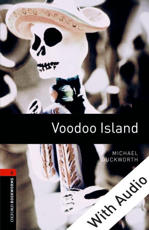 Cover of the book Voodoo Island - With Audio Level 2 Oxford Bookworms Library by Michael Duckworth, Oxford University Press