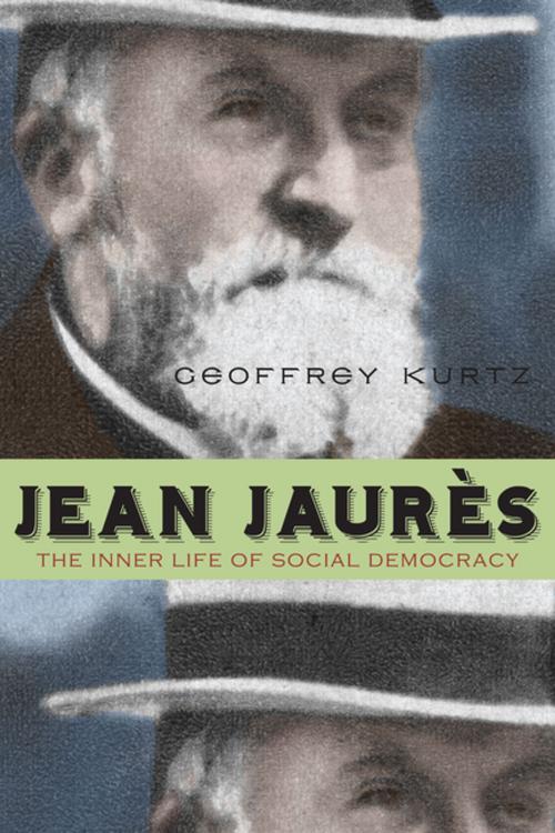 Cover of the book Jean Jaurès by Geoffrey Kurtz, Penn State University Press