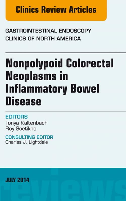 Cover of the book Nonpolypoid Colorectal Neoplasms in Inflammatory Bowel Disease, An Issue of Gastrointestinal Endoscopy Clinics, by Tonya Kaltenbach, Elsevier Health Sciences