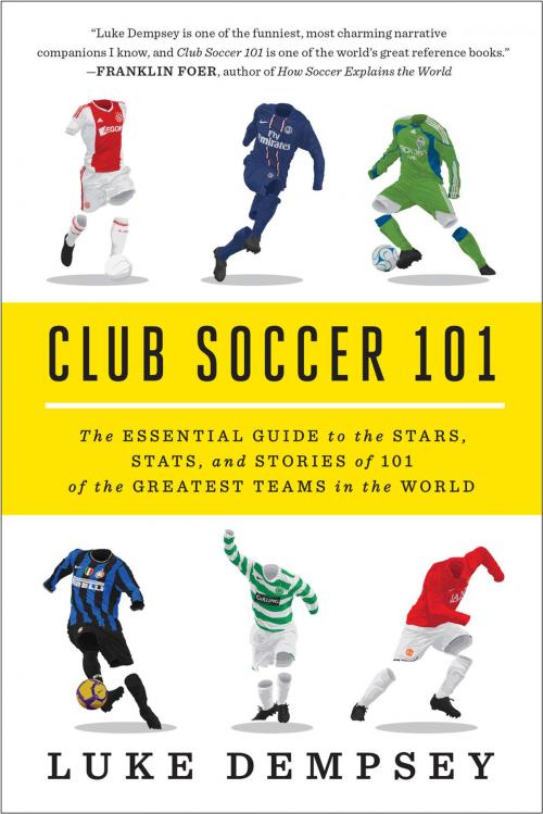 Cover of the book Club Soccer 101: The Essential Guide to the Stars, Stats, and Stories of 101 of the Greatest Teams in the World by Luke Dempsey, W. W. Norton & Company