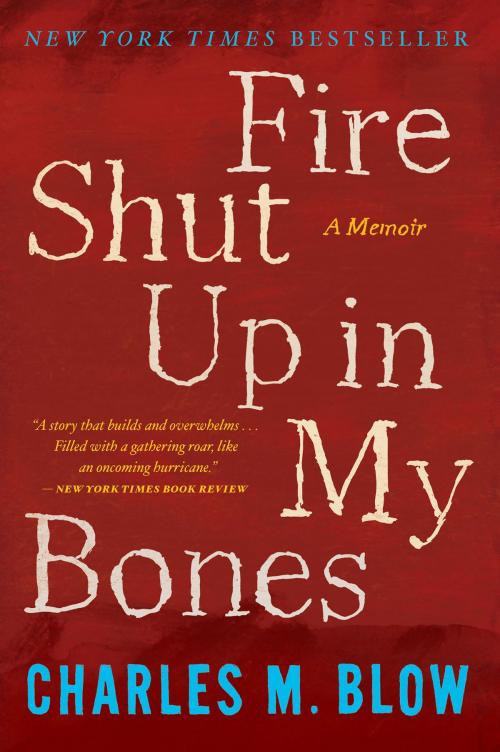 Cover of the book Fire Shut Up in My Bones by Charles M. Blow, HMH Books