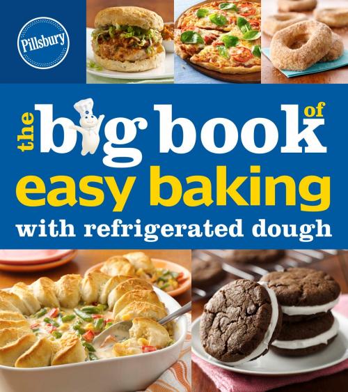 Cover of the book Pillsbury The Big Book of Easy Baking with Refrigerated Dough by Pillsbury Editors, HMH Books