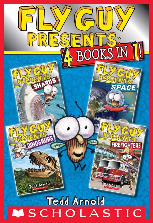 Cover of the book Fly Guy Presents: Sharks, Space, Dinosaurs, and Firefighters (Scholastic Reader, Level 2) by Tedd Arnold, Scholastic Inc.