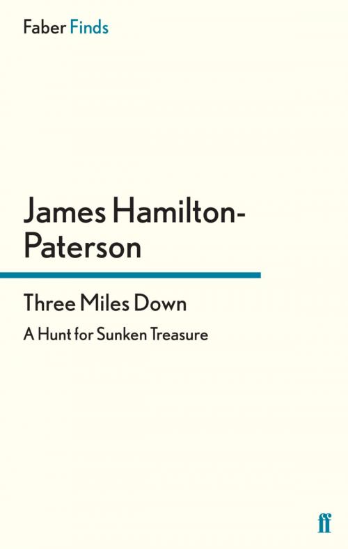 Cover of the book Three Miles Down by James Hamilton-Paterson, Faber & Faber