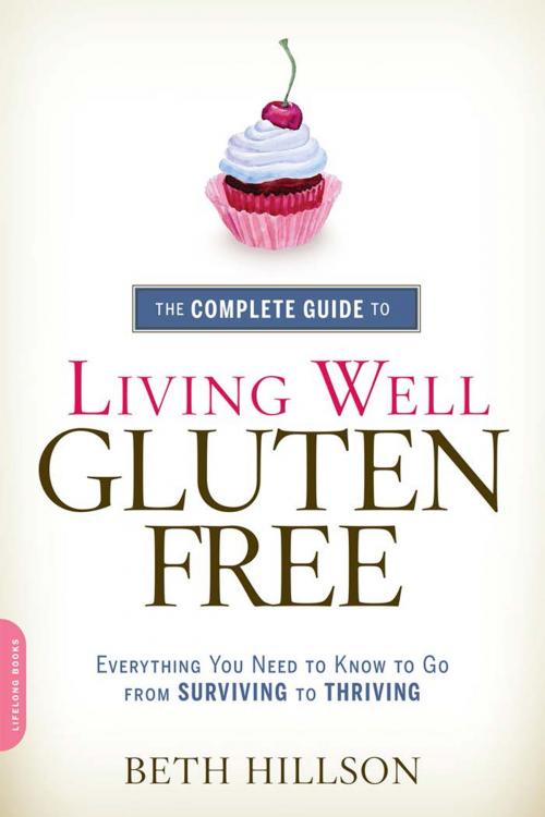 Cover of the book The Complete Guide to Living Well Gluten-Free by Beth Hillson, Hachette Books