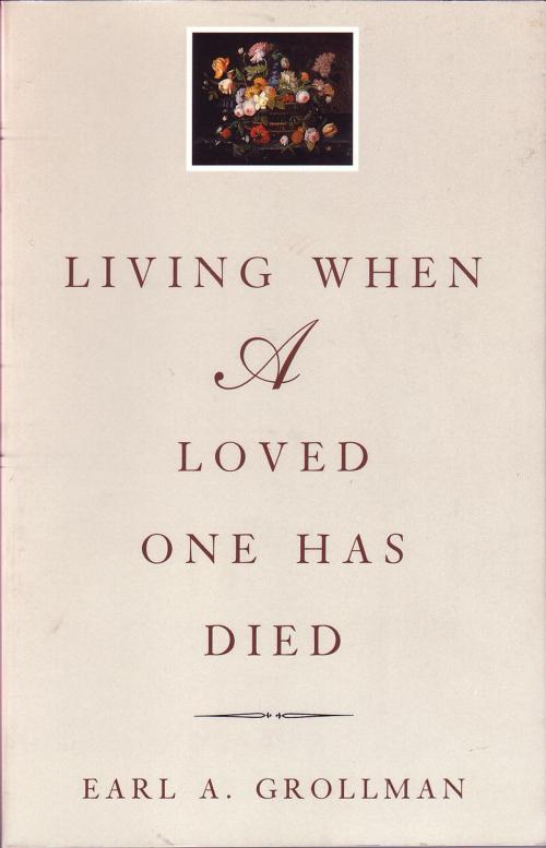 Cover of the book Living When a Loved One Has Died by Earl A. Grollman, Beacon Press