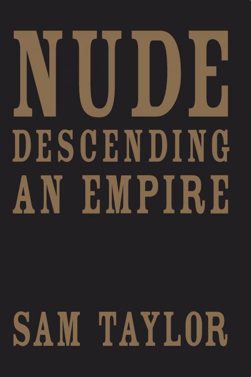 Cover of the book Nude Descending an Empire by Sam Taylor, University of Pittsburgh Press