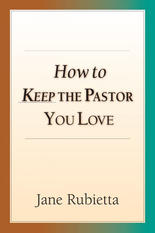 Cover of the book How to Keep the Pastor You Love by Jane Rubietta, IVP Books