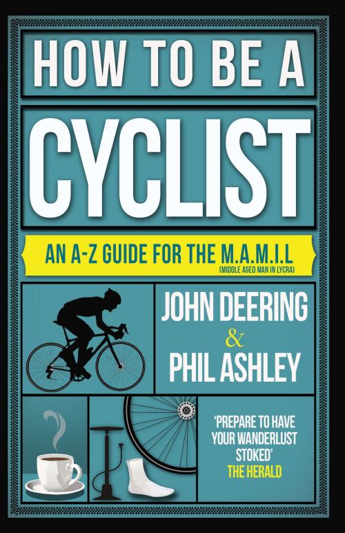 Cover of the book How to be a Cyclist by John Deering, Phil Ashley, Birlinn