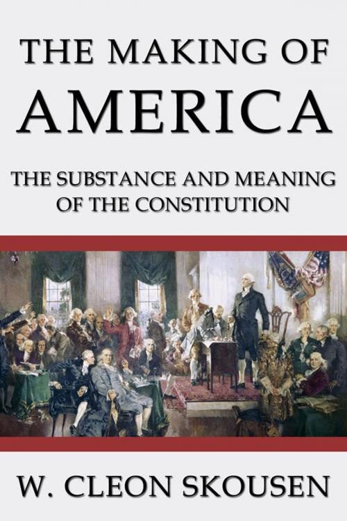 Cover of the book The Making of America by W. Cleon Skousen, Verity Publishing, Inc.