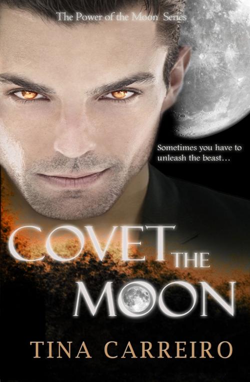 Cover of the book Covet the Moon by Tina Carreiro, Time and Tide Publishing