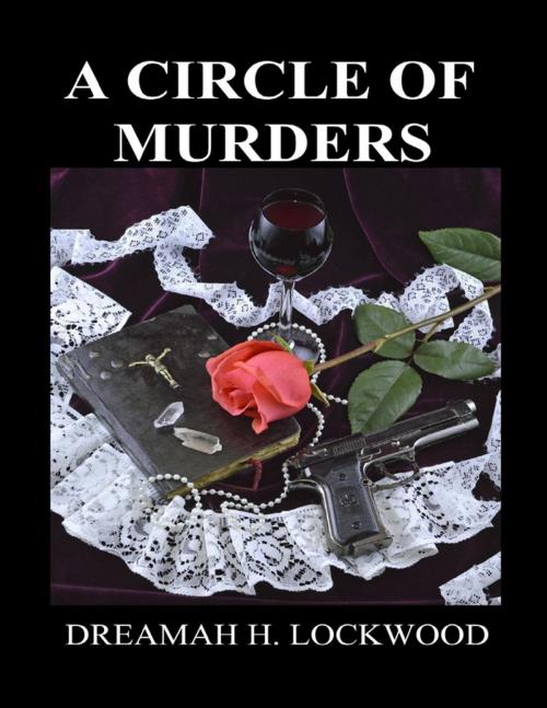 Cover of the book A Circle of Murders by Dreamah H. Lockwood, Lockwood Publishing