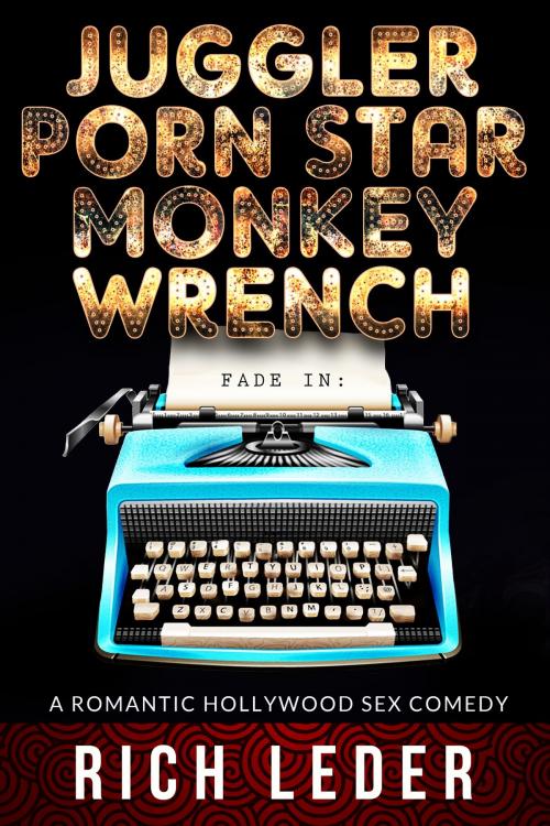 Cover of the book Juggler, Porn Star, Monkey Wrench by Rich Leder, Rich Leder