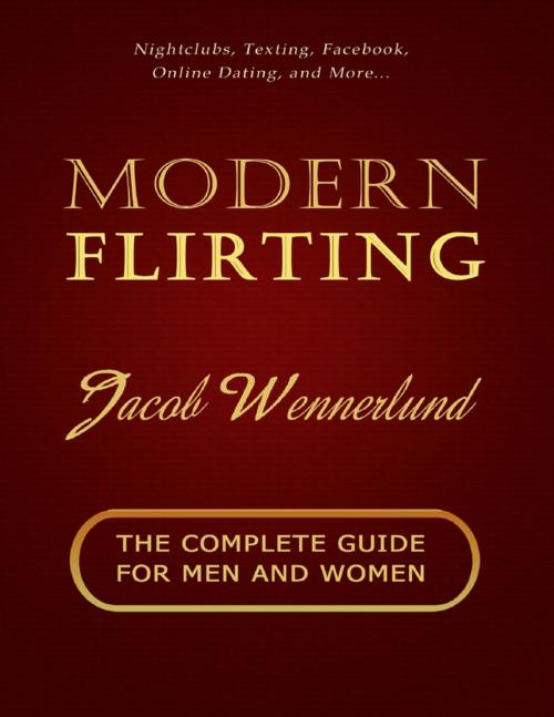 Cover of the book Modern Flirting: The Complete Guide for Men and Women by Jacob Wennerlund, Mysterium Books