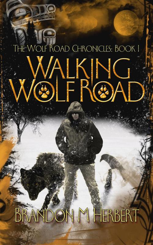 Cover of the book Walking Wolf Road by Brandon M. Herbert, Wolfgate Productions LLC