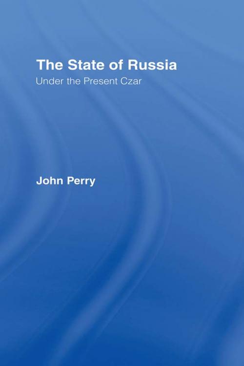 Cover of the book The State of Russia Under the Present Czar by John Perry, Taylor and Francis