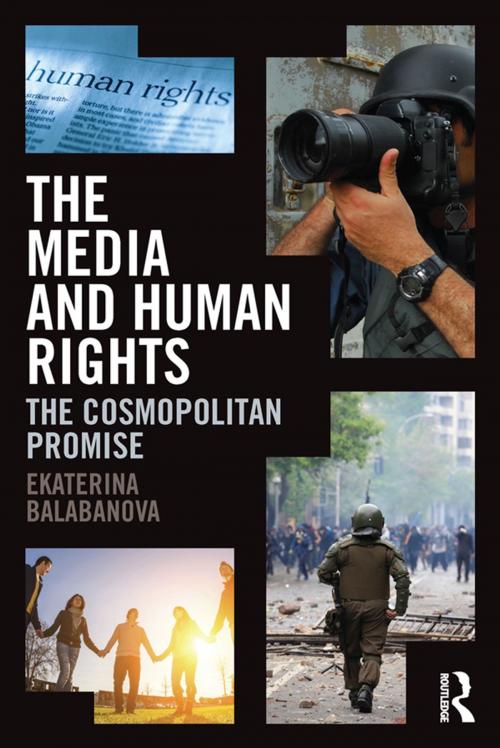 Cover of the book The Media and Human Rights by Ekaterina Balabanova, Taylor and Francis