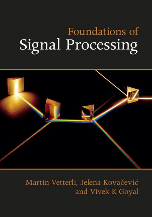 Cover of the book Foundations of Signal Processing by Martin Vetterli, Jelena Kovačević, Vivek K Goyal, Cambridge University Press