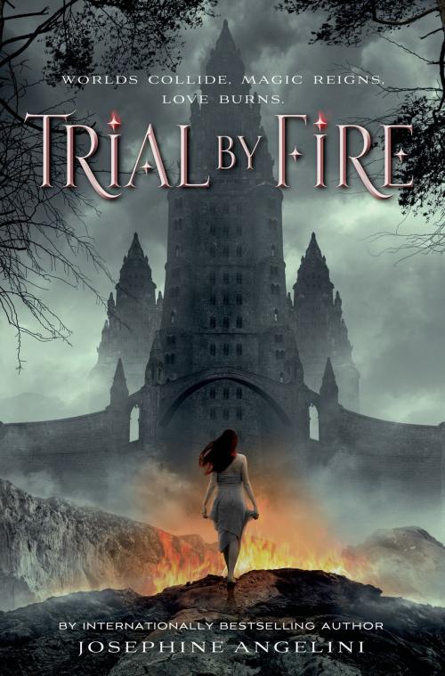 Cover of the book Trial by Fire by Josephine Angelini, Feiwel & Friends