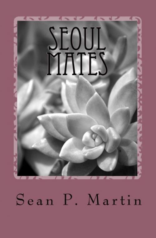 Cover of the book Seoul Mates by Sean P. Martin, Sean P. Martin