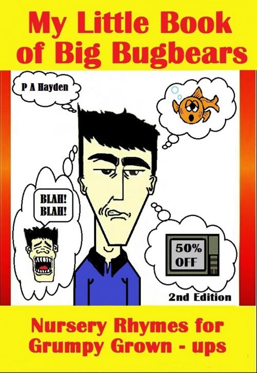 Cover of the book My Little Book of Big Bugbears by P A Hayden, P A Hayden