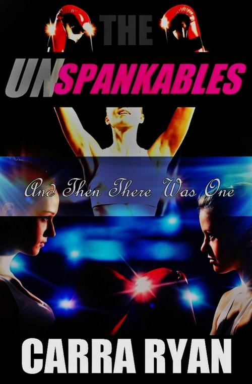 Cover of the book The Unspankables by Carra Ryan, Carra Ryan
