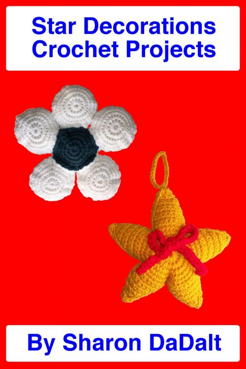 Cover of the book Star Decorations Crochet Projects by Sharon DaDalt, Sharon DaDalt