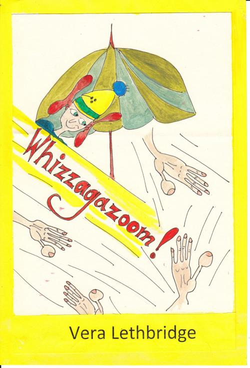 Cover of the book Whizzagazoom! by Vera Lethbridge, Vera Lethbridge