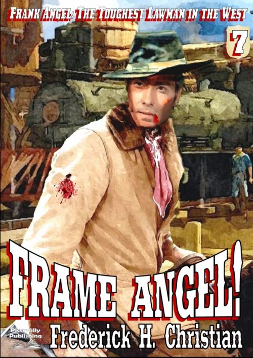 Cover of the book Angel 7: Frame Angel! by Frederick H. Christian, Piccadilly Publishing